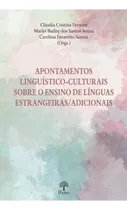 Comprar Livro Apontamentos Linguístico-culturais Sobre O Ensinode Línguas Estrangeirasu002Fadicionais, De Ferreira, Claudia Cristina. Editora Pontes, Capa Mole, Edição 1 Em Português, 2021