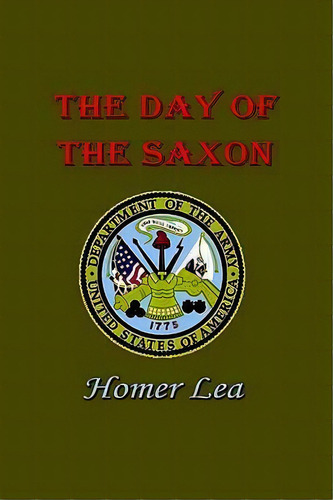 The Day Of The Saxon, De Homer Lea. Editorial Simon Publications, Tapa Blanda En Inglés