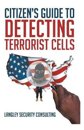 Libro Citizen's Guide To Detecting Terrorist Cells - Lang...