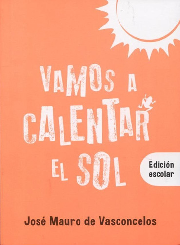 Vamos A Calentar El Sol - Edicion Escolar - De Vasconcelos