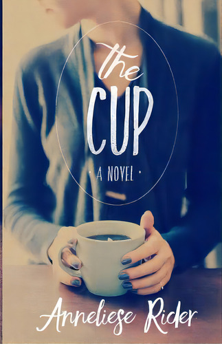 The Cup, De Rider, Anneliese. Editorial Lightning Source Inc, Tapa Blanda En Inglés