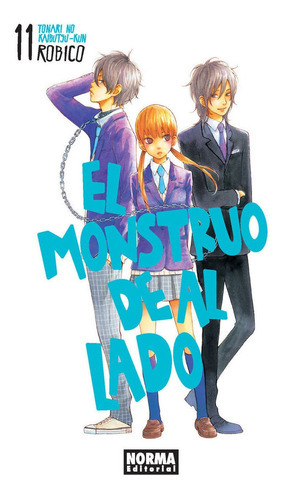 El Monstruo De Al Lado (tonari No Kaibutsu-kun) 11, De Robico. Editorial Norma Editorial, S.a., Tapa Blanda En Español