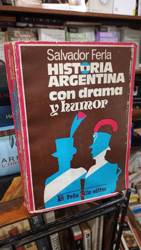 Salvador Ferla Historia Argentina Con Drama Y Humor 1981