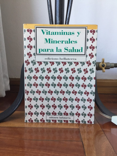 Vitaminas Y Minerales Para La Salud  Ed.bellaterra