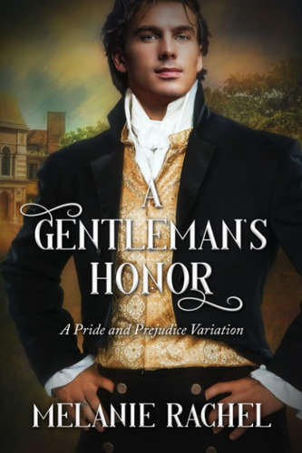 Libro: A Gentlemanøs Honor: A Pride And Prejudice Variation