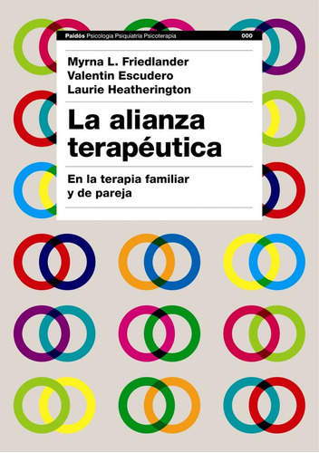 Alianza Terapeutica,la - Friedlander,m.,escudero,v.,heath...