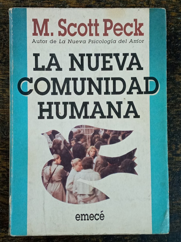 La Nueva Comunidad Humana * M. Scott Peck * Emece *