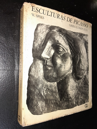 Esculturas De Picasso. Obra Completa. W. Spies. Ed. G. G.