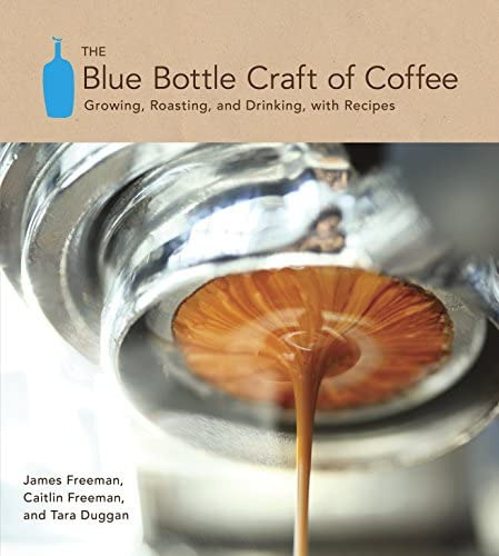 The Blue Bottle Craft Of Coffee, De Tara Duggan. Editorial Random House Usa Inc, Tapa Dura En Inglés