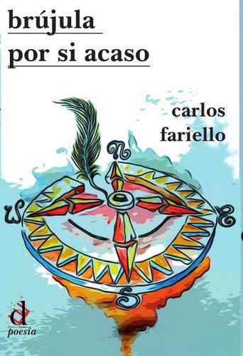 Brújula Por Si Acaso, De Carlos Fariello. Editorial Deletreo Ediciones, Tapa Blanda En Español, 2022