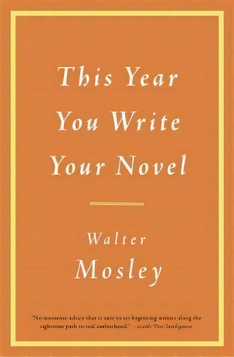 This Year You Write Your Novel, De Walter Mosley. Editorial Little Brown Company, Tapa Blanda En Inglés