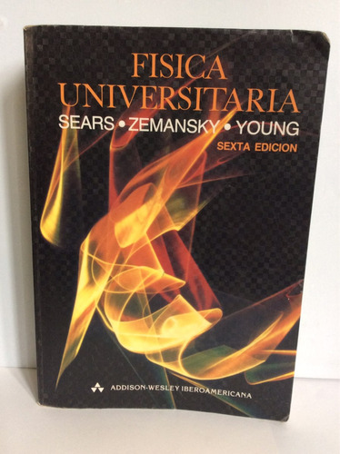 Física Universitaria - Sears Zemansky Young - Addison Wesley