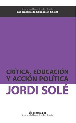 Libro Critica Educacion Y Accion Politica De Sole Blanch Jo