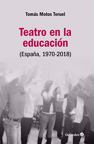 Teatro En La Educación (españa, 1970-2018) (horizontes-educa