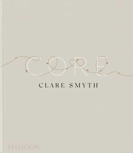 Core, De Clare Smyth. Editorial Phaidon, Tapa Blanda, Edición 1 En Inglés