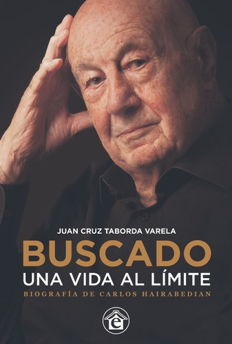 Buscado , Biografía Carlos Hairabedian - Juan Cruz Varela
