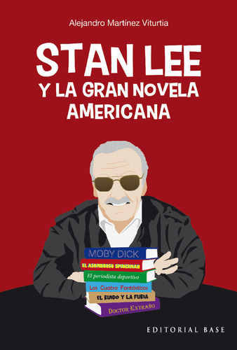 Stan Lee Y La Gran Novela Americana, De Martinez Viturtia, Alejandro. Editorial Editorial Base (es), Tapa Blanda En Español