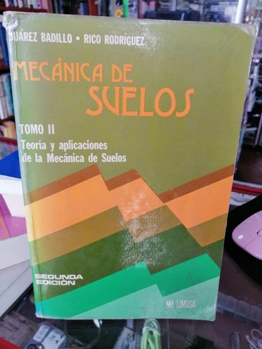 Mecánica De Suelos Juárez Badillo Volumen 2 Editorial Limusa