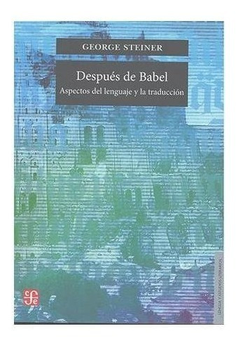 Después De Babel. Aspectos Del Lenguaje Y La |r| George Ste