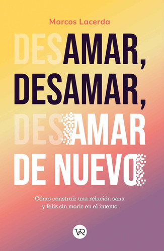 Amar, Desamar, Amar De Nuevo  - Marcos Lacerda