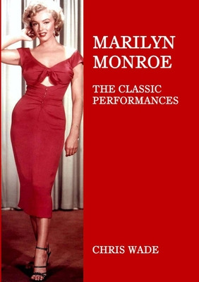Libro Marilyn Monroe: The Classic Performances - Wade, Ch...