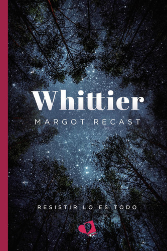 Whittier: No aplica, de Recast , Margot.. Serie 1, vol. 1. Editorial Mil Amores, tapa pasta blanda, edición 1 en español, 2022