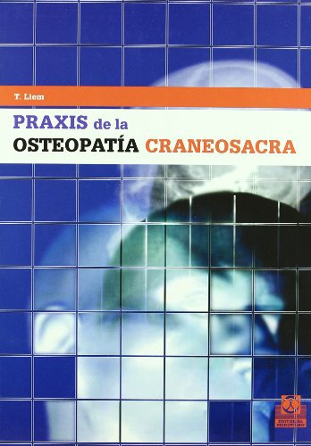 Praxis De La Osteopatía Craneosacra