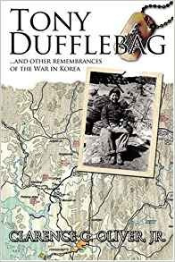 Tony Dufflebag And Other Remembrances Of The War In Korea A 