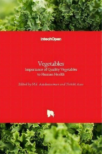 Vegetables : Importance Of Quality Vegetables To Human Health, De Md. Asaduzzaman. Editorial Intechopen, Tapa Dura En Inglés