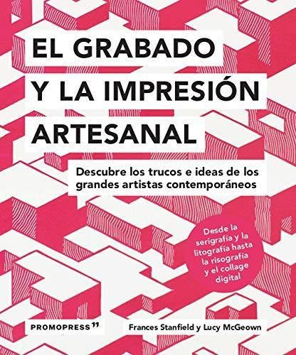 El Grabado Y La Impresión Artesanal