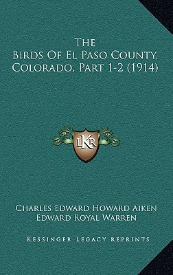 Libro The Birds Of El Paso County, Colorado, Part 1-2 (19...