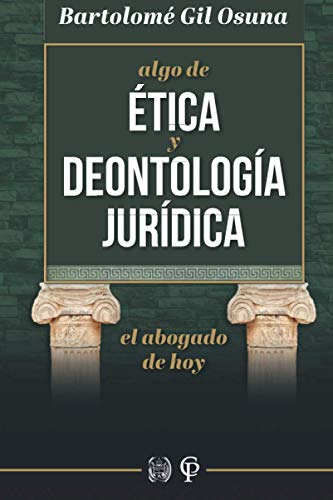 Algo De Etica Y Deontologia Juridica El Abogado De Hoy