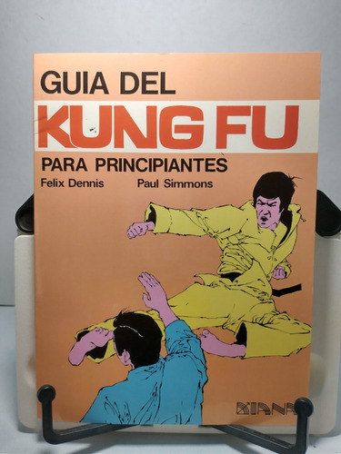 Guía Del Kung Fu Para Principiantes -felix Dennis