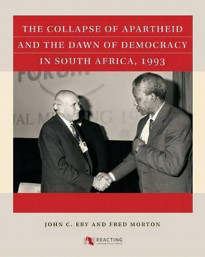 The Collapse Of Apartheid And The Dawn Of Democracy In South Africa, 1993, De John C. Eby. Editorial The University Of North Carolina Press, Tapa Blanda En Inglés
