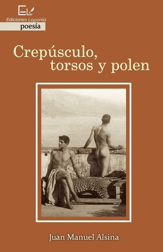 Libro: Crepúsculo, Torsos Y Polen (spanish Edition)