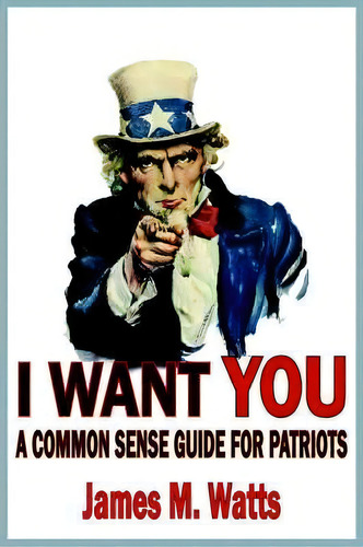 I Want You, De James M. Watts. Editorial Authorhouse, Tapa Blanda En Inglés