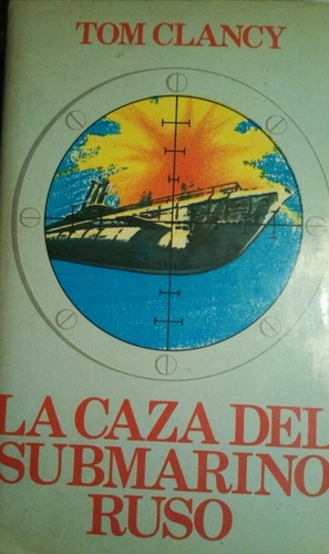 Tom Clancy - La Caza Del Submarino Ruso - T Duras