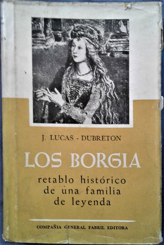 Los Borgia - J. Lucas - Dubreton - Cia Gral Fabril - 1972