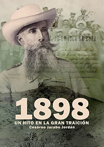 1898 Un Hito En La Gran Traicion -historia-