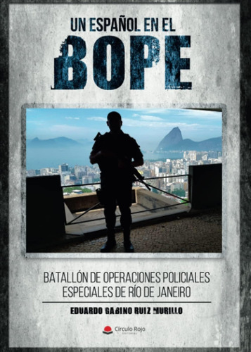 Libro: Un Español En El Bope. Batallón De Operaciones Polici