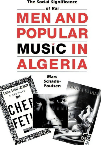Men And Popular Music In Algeria : The Social Significance Of Rai, De Marc Schade-poulsen. Editorial University Of Texas Press, Tapa Blanda En Inglés