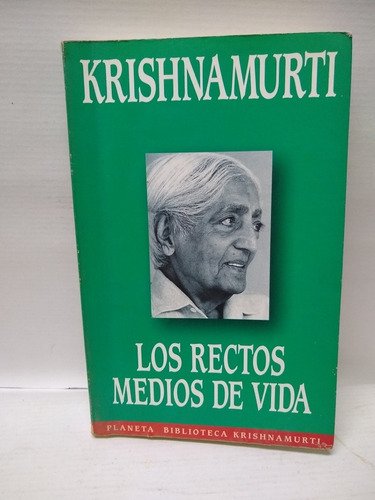 Libro Los Rectos Medios De Vida Jiddu Krishnamurti Año 1995