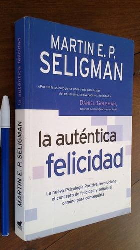 La Auténtica Felicidad - Martin E. P. Seligman