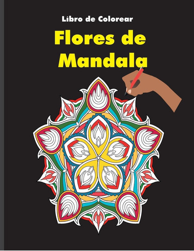Libro: Libro De Colorear Flores De Mandala: Colorear Para Ad