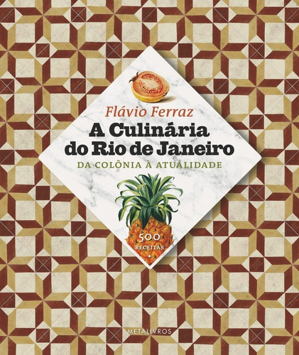 Livro A Culinária Do Rio De Janeiro - Da Colônia À Atualidad