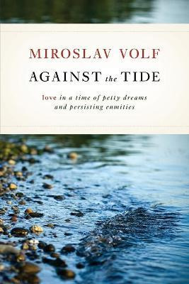 Libro Against The Tide - Mr. Miroslav Volf