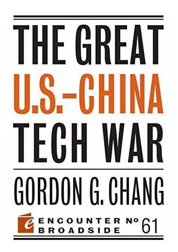 Book : The Great U.s.-china Tech War - Chang, Gordon G.