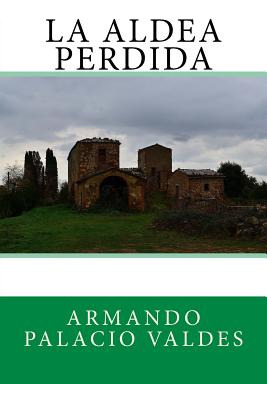 Libro La Aldea Perdida - Palacio Valdes, Armando