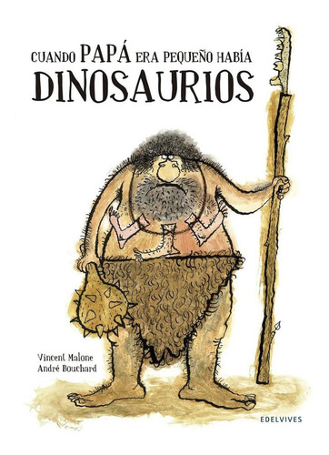 Cuando Papá Era Pequeño Había Dinosaurios (álbumes Ilustrado
