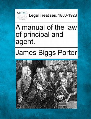 Libro A Manual Of The Law Of Principal And Agent. - Porte...
